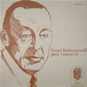 Sergei Rachmaninoff - Sergei Rachmaninoff Plays Concert II download free