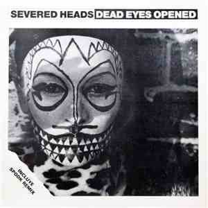 Severed Heads - Dead Eyes Opened download free