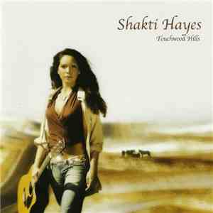 Shakti Hayes - Touchwood Hills download free