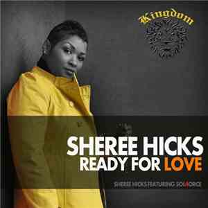 Sheree Hicks Featuring Sol4orce - Ready For Love download free