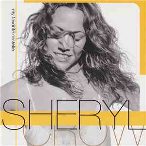Sheryl Crow - My Favorite Mistake download free Sheryl Crow - My Favorite Mistake download mp3 flac