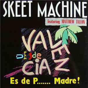 Skeet Machine Featuring Matthew Tallon - Es De P... Madre! download free