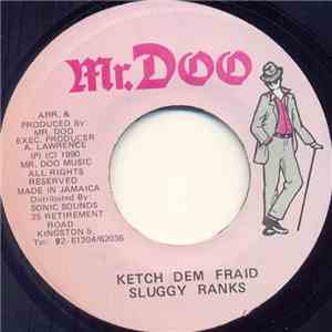 Sluggy Ranks - Ketch Dem Fraid download free