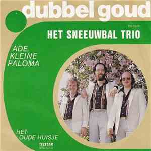 Sneeuwbal Trio - Ade, Kleine Paloma / Het Oude Huisje download free