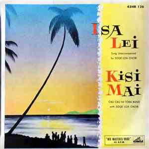 Soqe Loa Choir - Isa Lei / Kisi Mai download free