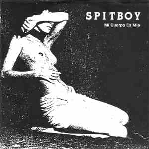 Spitboy - Mi Cuerpo Es Mio download free