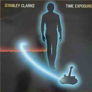 Stanley Clarke - Time Exposure download free