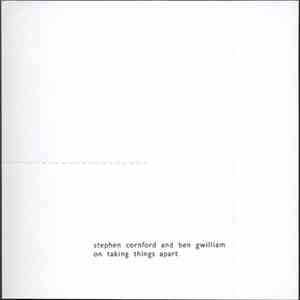 Stephen Cornford And Ben Gwilliam - On Taking Things Apart download free