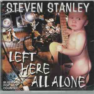 Steven Stanley  - Left Here All Alone download free