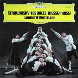 Strawinsky, Leonard Bernstein - Les Noces - Messe (Mass) download free