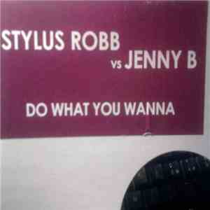 Stylus Robb Vs Jenny B - Do What You Wanna download free