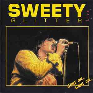 Sweety Glitter And The Sweethearts - Come On... Come On... Live download free