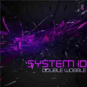 System ID - Double Wobble download mp3 flac