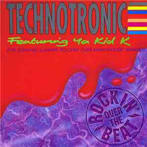 Technotronic Featuring Ya Kid K - Rockin' Over The Beat (The Bernard Sumner "Rockin' Over Manchester" Remixes) download free