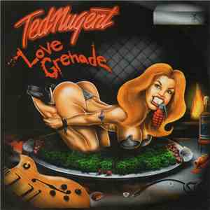 Ted Nugent - Love Grenade download free