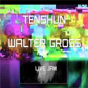 Tenshun | Walter Gross  - Live Jam download free