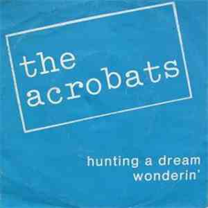 The Acrobats - Hunting A Dream download free