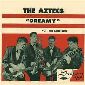 The Aztecs  - Dreamy / The Aztec Rock download free