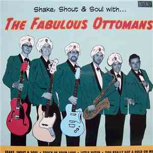 The Fabulous Ottomans - Shake, Shout & Soul With... download free