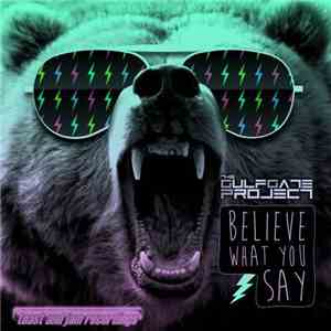 The Gulf Gate Project - Believe What You Say download free