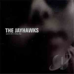 The Jayhawks - Save It For A Rainy Day download free