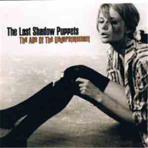 The Last Shadow Puppets - The Age Of The Understatement download free