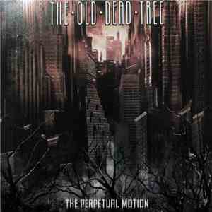 The Old Dead Tree - The Perpetual Motion download free
