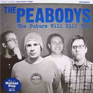The Peabodys - The Future Will Kill You download free
