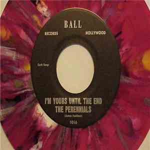 The Perennials  - I'm Yours Until The End / My Big Mistake download free