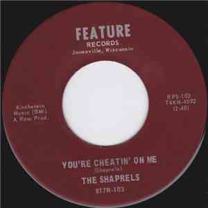 The Shaprels - You're Cheatin' On Me / A Fool For Your Lies download free