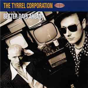 The Tyrrel Corporation - Better Days Ahead download free