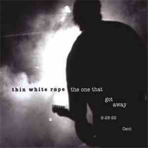 Thin White Rope - The One That Got Away download free