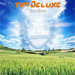 Tim Deluxe - Ego Death download free