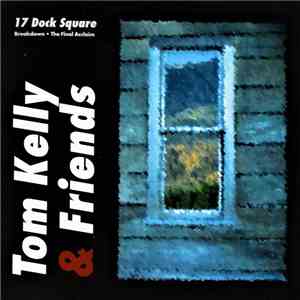 Tom Kelly & Friends - Breakdown - The Final Acclaim download free