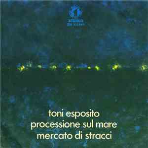 Tony Esposito - Processione Sul Mare / Mercato Di Stracci download free