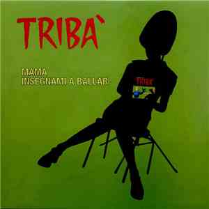 Tribà - Mama Insegnami A Ballar download free