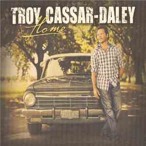 Troy Cassar-Daley - Home download free