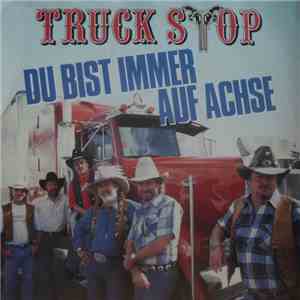 Truck Stop  - Du Bist Immer Auf Achse download free
