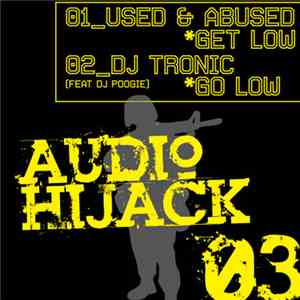 Used & Abused / DJ Tronic - Audio Hijack 03 download free
