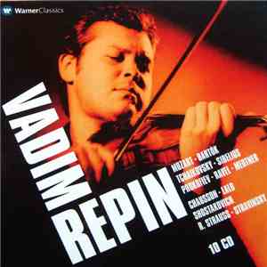 Vadim Repin / Mozart • Bartók • Tchaikovsky • Sibelius • Prokofiev • Ravel • Medtner • Chausson • Schifrin • Shostakovich • R. Strauss • Stravinsky - Vadim Repin download free