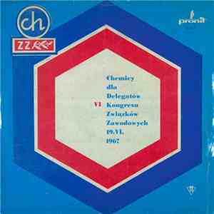 Various - Chemicy Dla Delegatów VI Kongresu Związków Zawodowych 19.VI.1967 download free