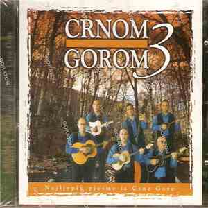 Various - Crnom Gorom 3: Najljepše Pjesme Iz Crne Gore download free