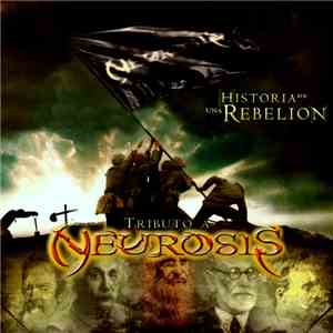 Various - Historia De Una Rebelión - Tributo A Neurosis download free