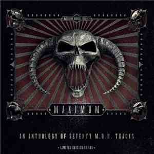 Various - Masters Of Hardcore Presents Maximum - An Anthology Of Seventy M.O.H. Tracks download free