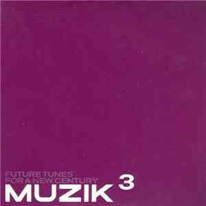 Various - Musik Three - Future Tunes For A New Century download free