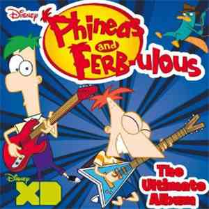 Various - Phineas And Ferb-ulous - The Ultimate Album download free