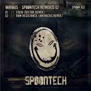Various - Spoontech Remixed 03 download free