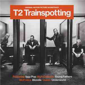 Various - T2 Trainspotting (Original Motion Picture Soundtrack) download free