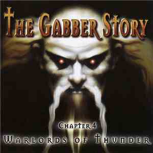Various - The Gabber Story Chapter 4 - Warlords Of Thunder download free