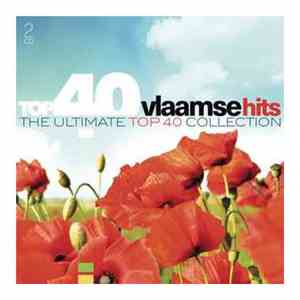 Various - Top 40 Vlaamse Hits (The Ultimate Top 40 Collection) download free